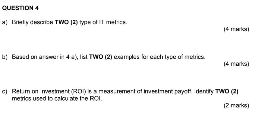 QUESTION 4 a) Briefly describe TWO (2) type of IT
