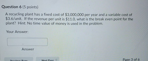 Question 6 (5 points) A recycling plant has a