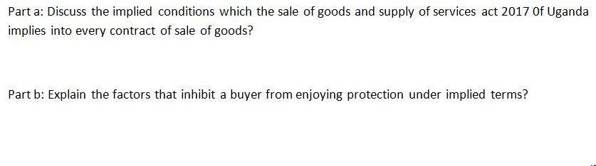 Part a: Discuss the implied conditions which the