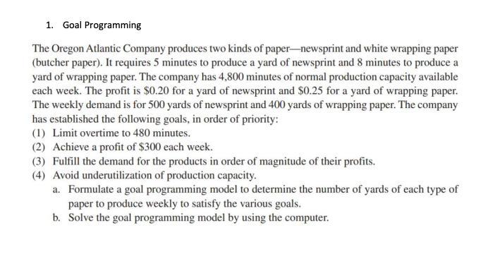 For problem 1, formulate a goal programming model