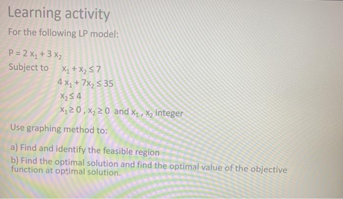 Learning activity For the following LP model: P =