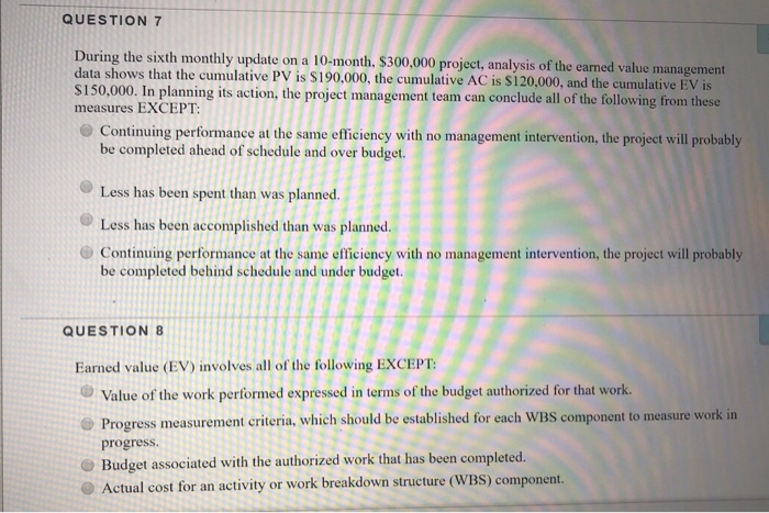 QUESTION 7 During the sixth monthly update on a