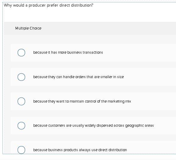 Why would a producer prefer direct distribution?