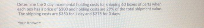 Question 38 Determine the 2 day incremental