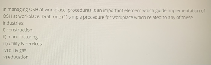 In managing OSH at workplace, procedures is an