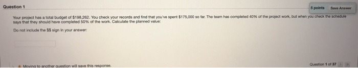 Question 1 5 points ve Answer Your project has a