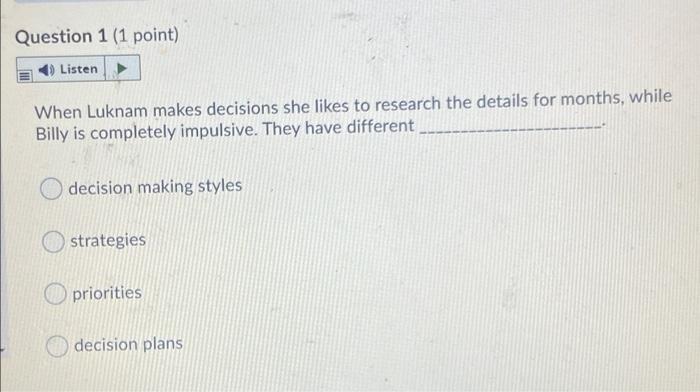 Question 1 (1 point) Listen When Luknam makes