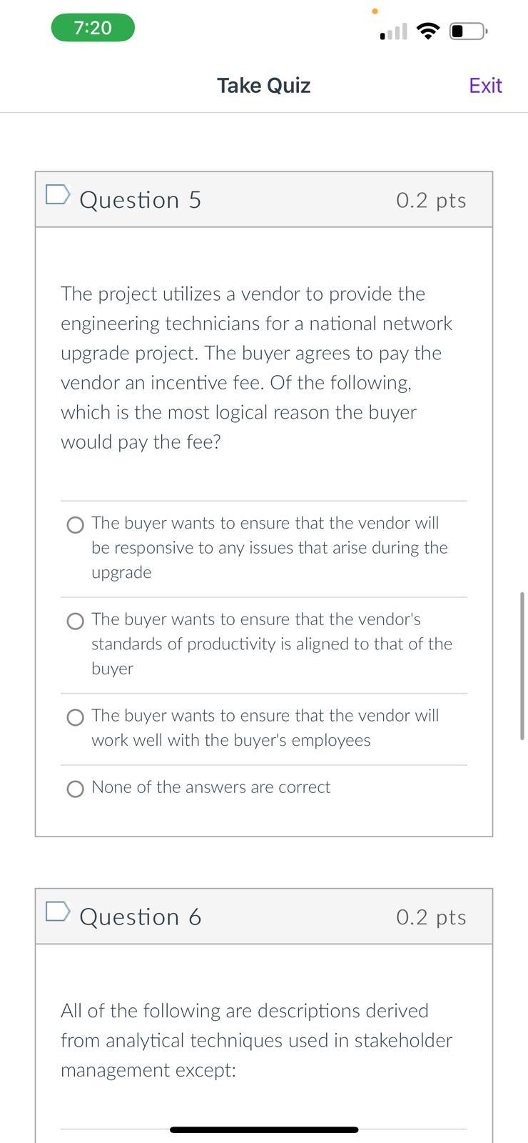 7:20 Take Quiz Exit Question 5 0.2 pts The