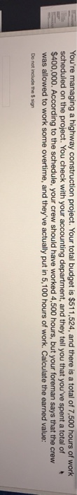 You're managing a highway construction project.