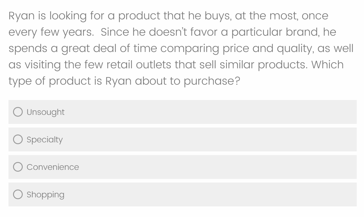 Ryan is looking for a product that he buys, at