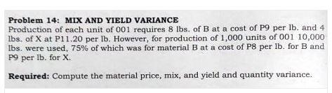 Problem 14: MIX AND YIELD VARIANCE Production of