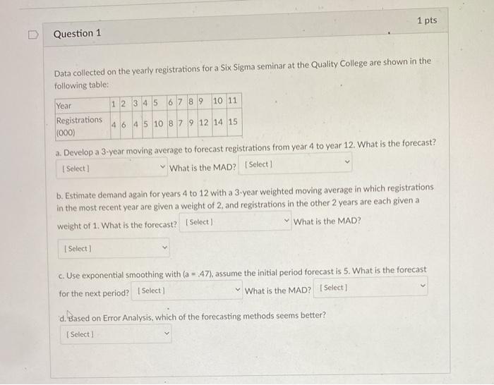 Please show each individual answer 1 pts Question