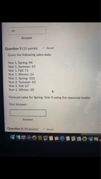 .78 Answer Question 5 (15 points) Saved Given the