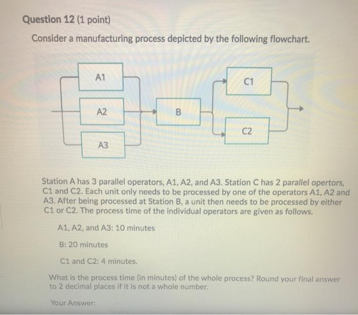 Question 12 (1 point) Consider a manufacturing