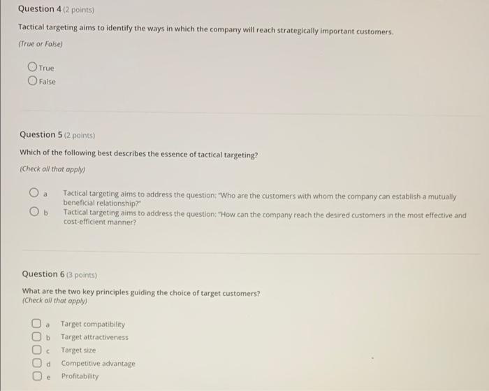 Question 4 (2 points) Tactical targeting aims to