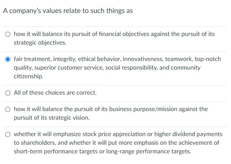 A company's values relate to such things as O how