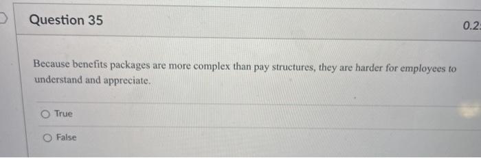 Question 35 0.2: Because benefits packages are