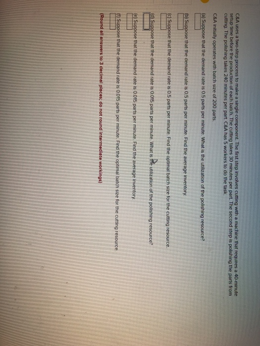 C&A uses a two-step process to make a single