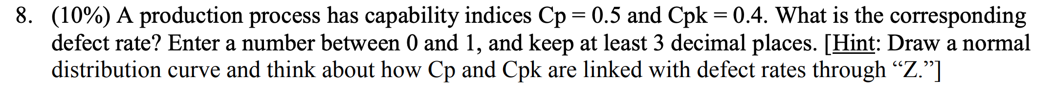 8. (10%) A production process has capability