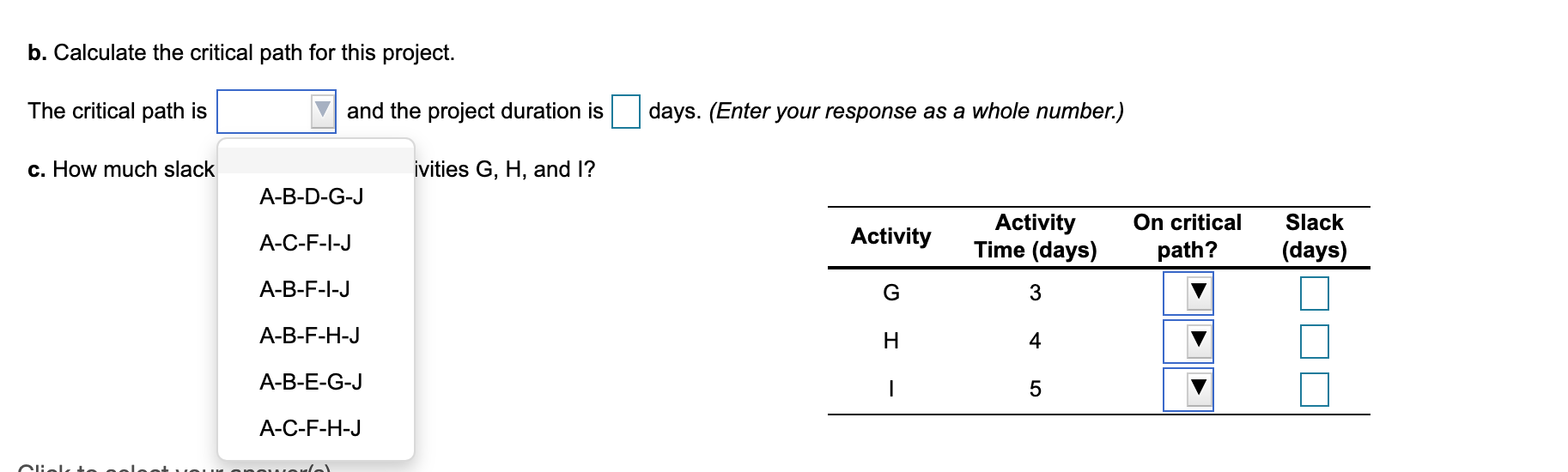 Consider the following data for a project to