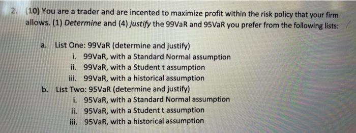 2. (10) You are a trader and are incented to