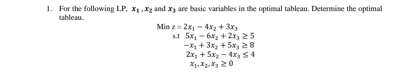 For the following LP, x1,x2 and x3 are basic