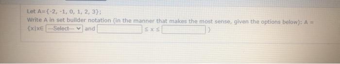 Let A={-2,-1,0, 1, 2, 3}; Write A In set builder