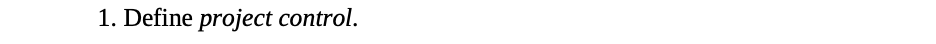 1. Define project control
