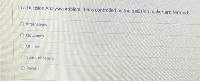 any decision alternative is: 0.5 Economy Up 20%
