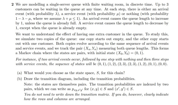 2 We are modelling a single-server queue with