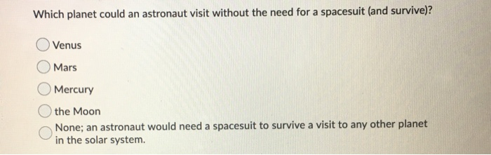 Which planet could an astronaut visit without the