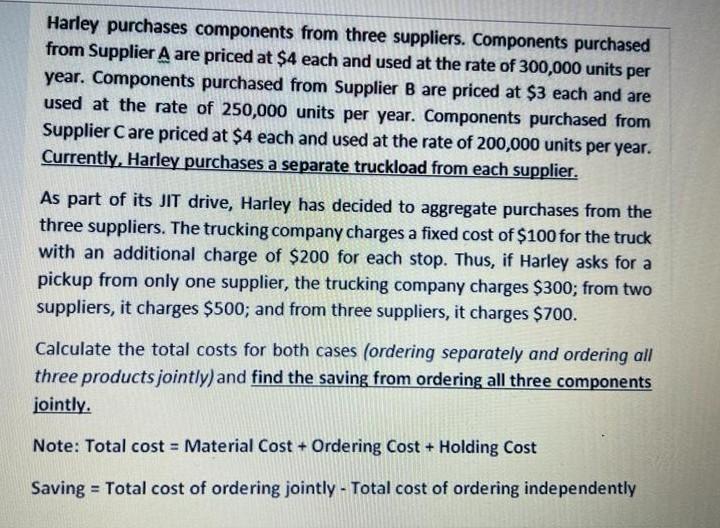 please solve it step by step. Harley purchases