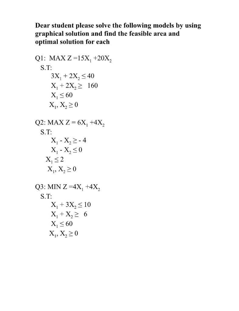 Dear student please solve the following models by