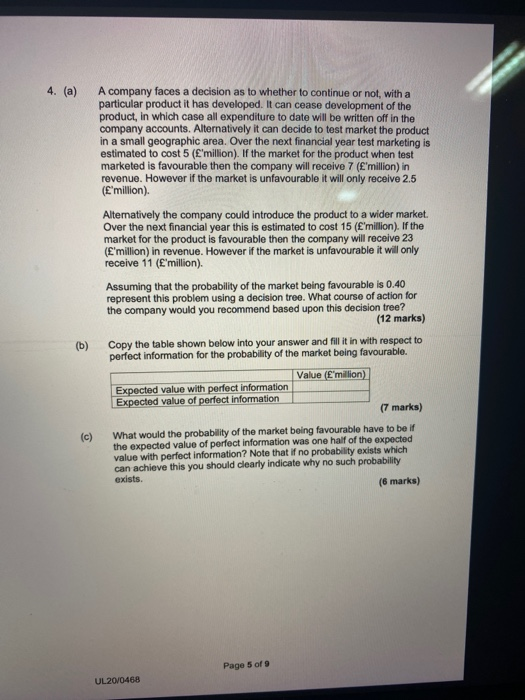 4. (a) A company faces a decision as to whether