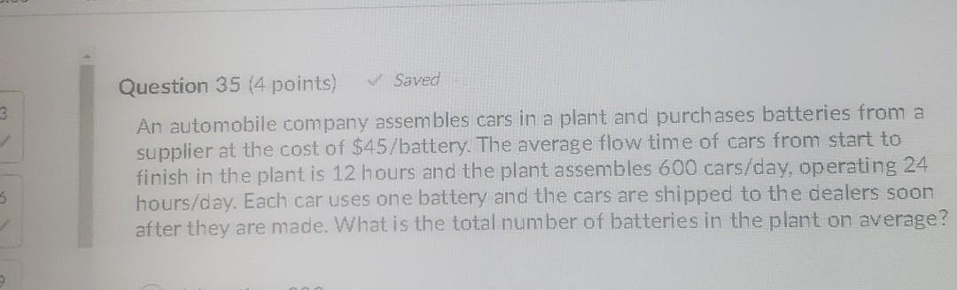 3 Question 35 (4 points) Saved An automobile