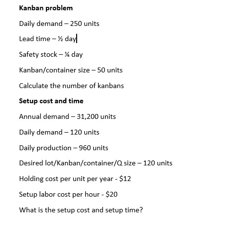 Kanban problem Daily demand - 250 units Lead time
