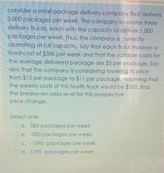 21 consider a small package delivery company that