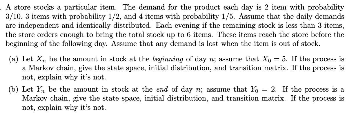 . A store stocks a particular item. The demand