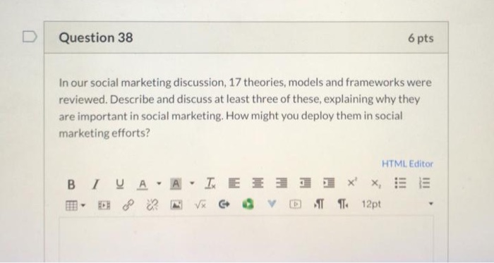 Question 38 6 pts In our social marketing