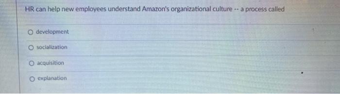 HR can help new employees understand Amazon's