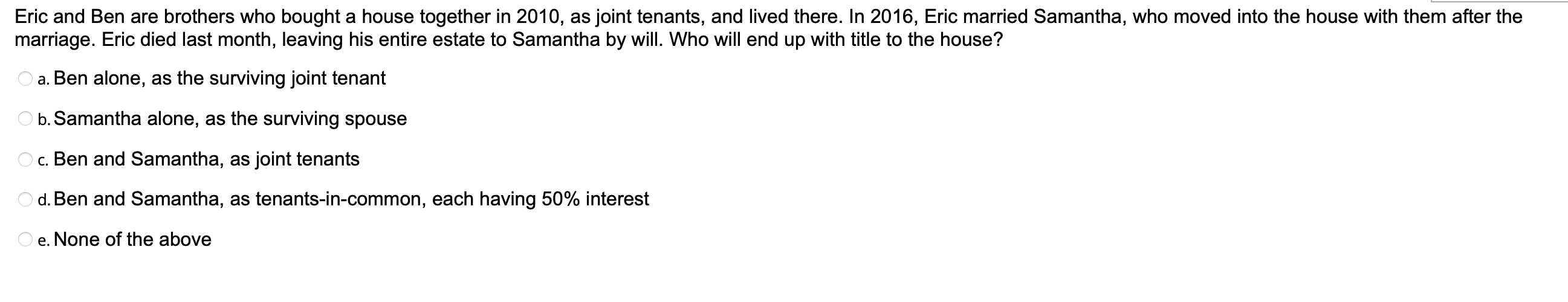 Eric and Ben are brothers who bought a house