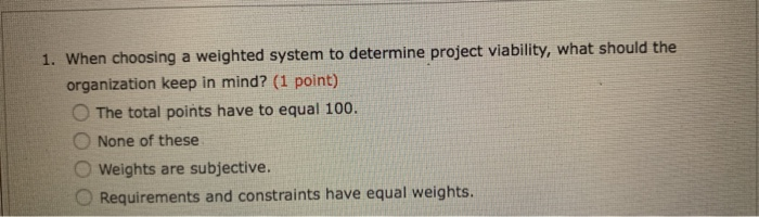 1. When choosing a weighted system to determine