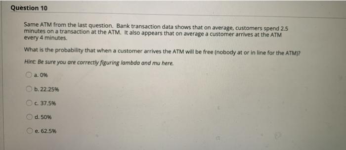 Question 10 Same ATM from the last question. Bank