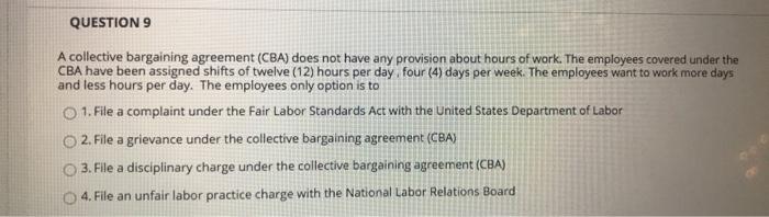 QUESTION 9 A collective bargaining agreement