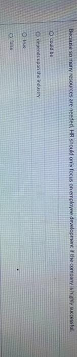 Because so many resources are needed, HR should