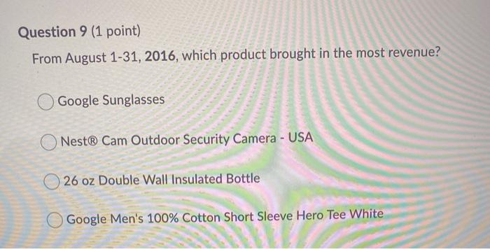 Question 9 (1 point) From August 1-31, 2016,