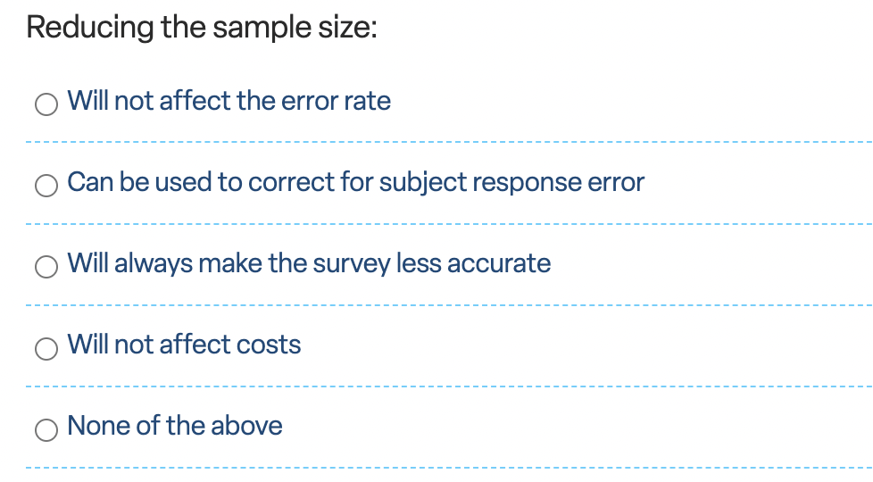 Random Sampling Error: Increases as the sample