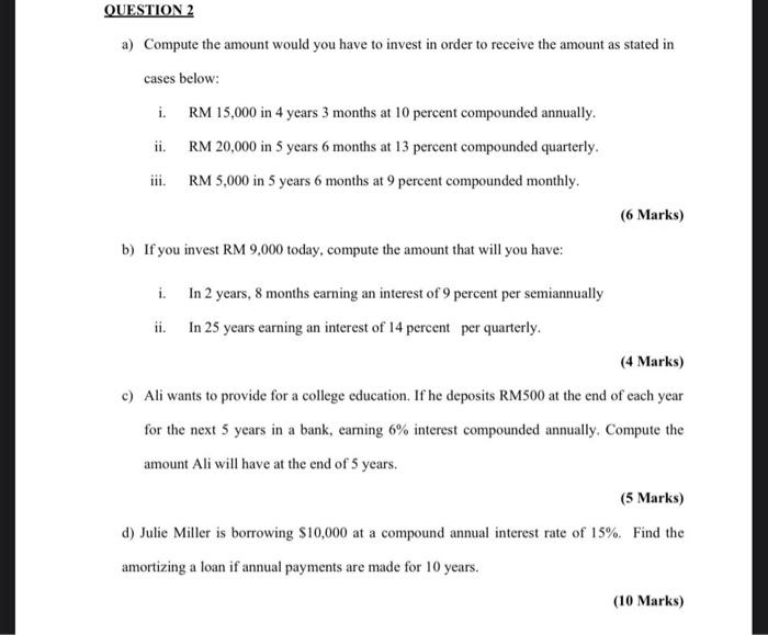 QUESTION 2 a) Compute the amount would you have
