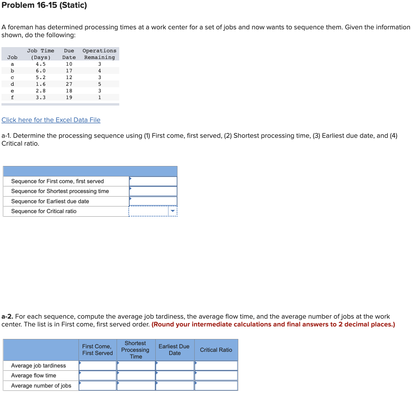 Problem 16-15 (Static) A foreman has determined