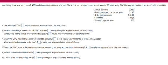 Annual demand Joe Henry's machine shop uses 2,450